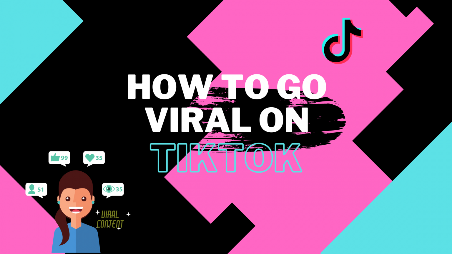 The 3 Most Effective Hacks On How To Go Viral On Tiktok In 2021 