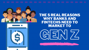 fintechs-banks-need-to-target-gen-z