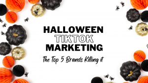 Fanbytes | Gen Z Marketing | Halloween TikTok Marketing - Top 5 Brands