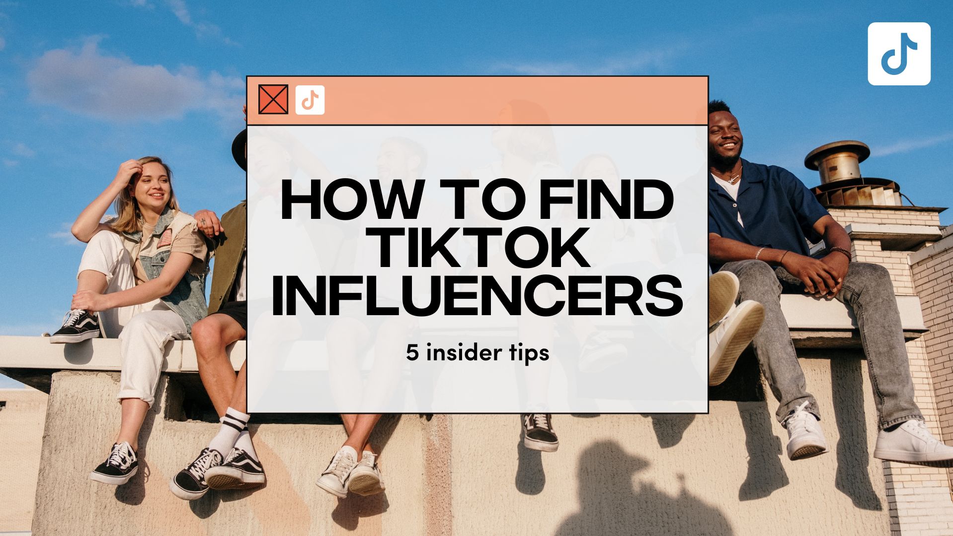 How to Find TikTok Influencers: 5 Insider Tips