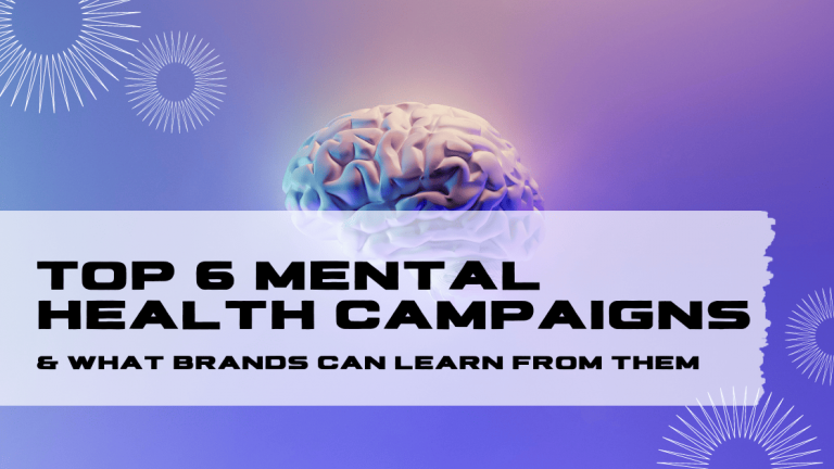 Top 6 Mental Health Campaigns & What You Can Learn From Them