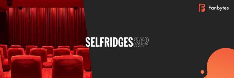 Fanbytes - Selfridges Cinema - Gen Z Luxury Example