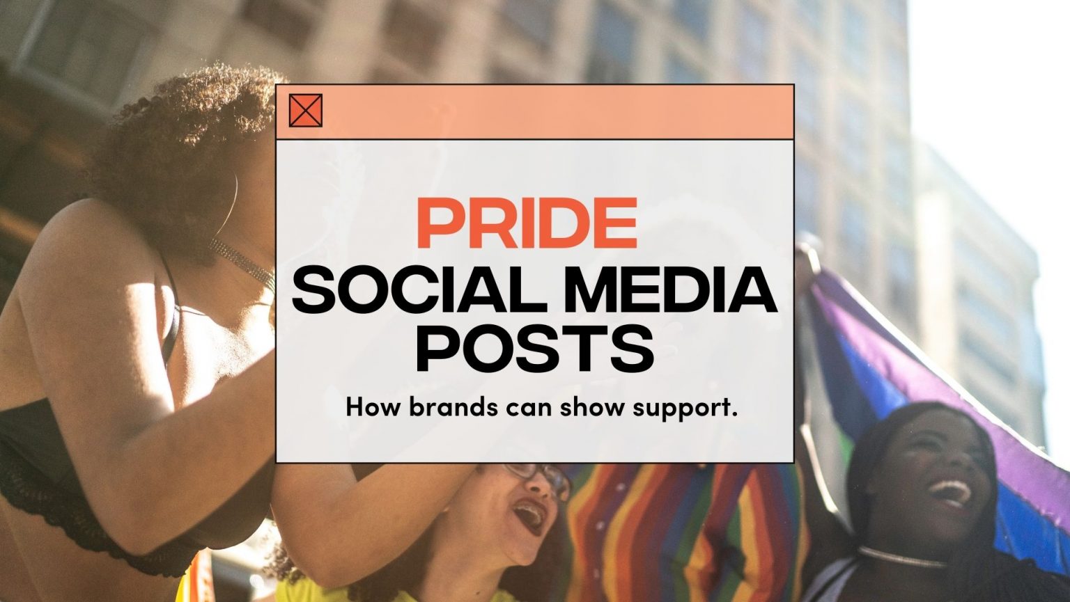 Pride Month Social Media Posts: How Brands can Show Support