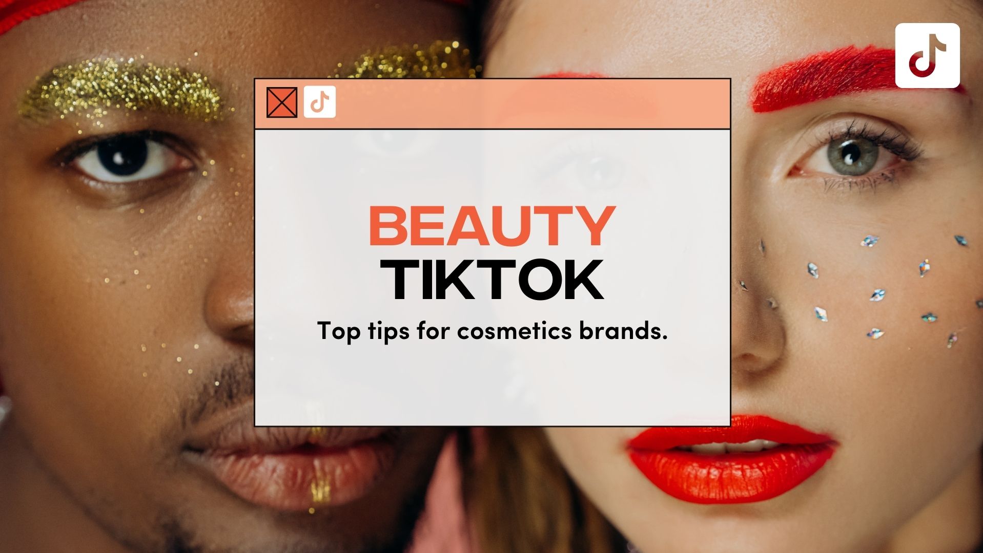 Beauty TikTok Top TikTok Tips for Cosmetic Brands