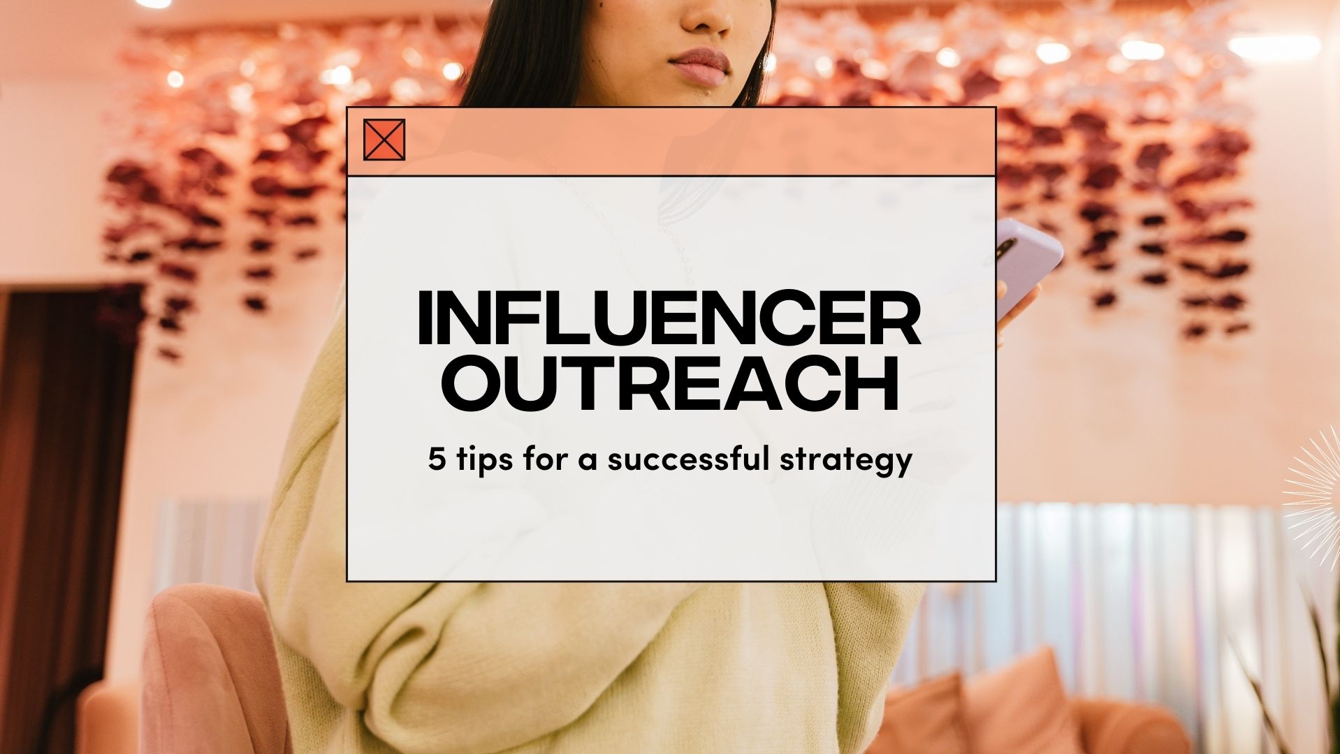 Fanbytes | Influencer outreach - Tips for a successful strategy