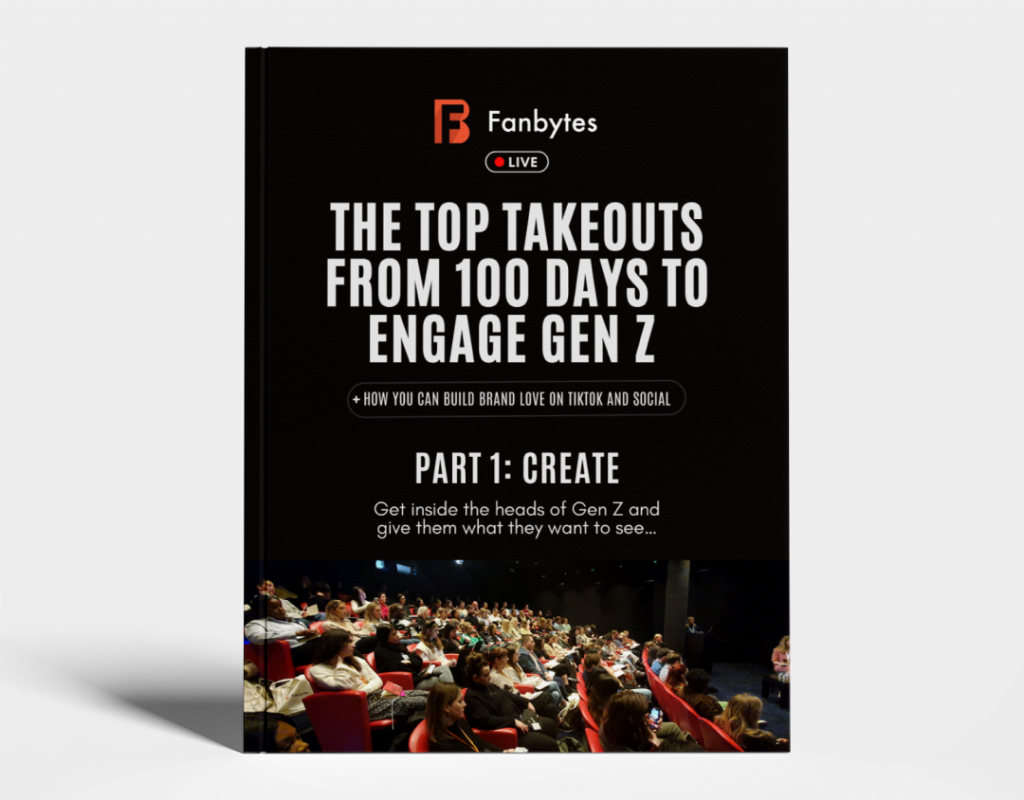Fanbytes Guide - 100 Days to Engage Gen Z - 1 Create