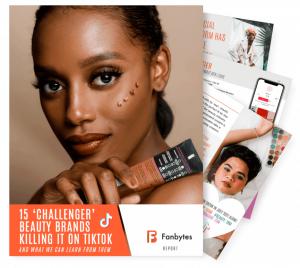 Fanbytes | Read the beauty brands on TikTok report