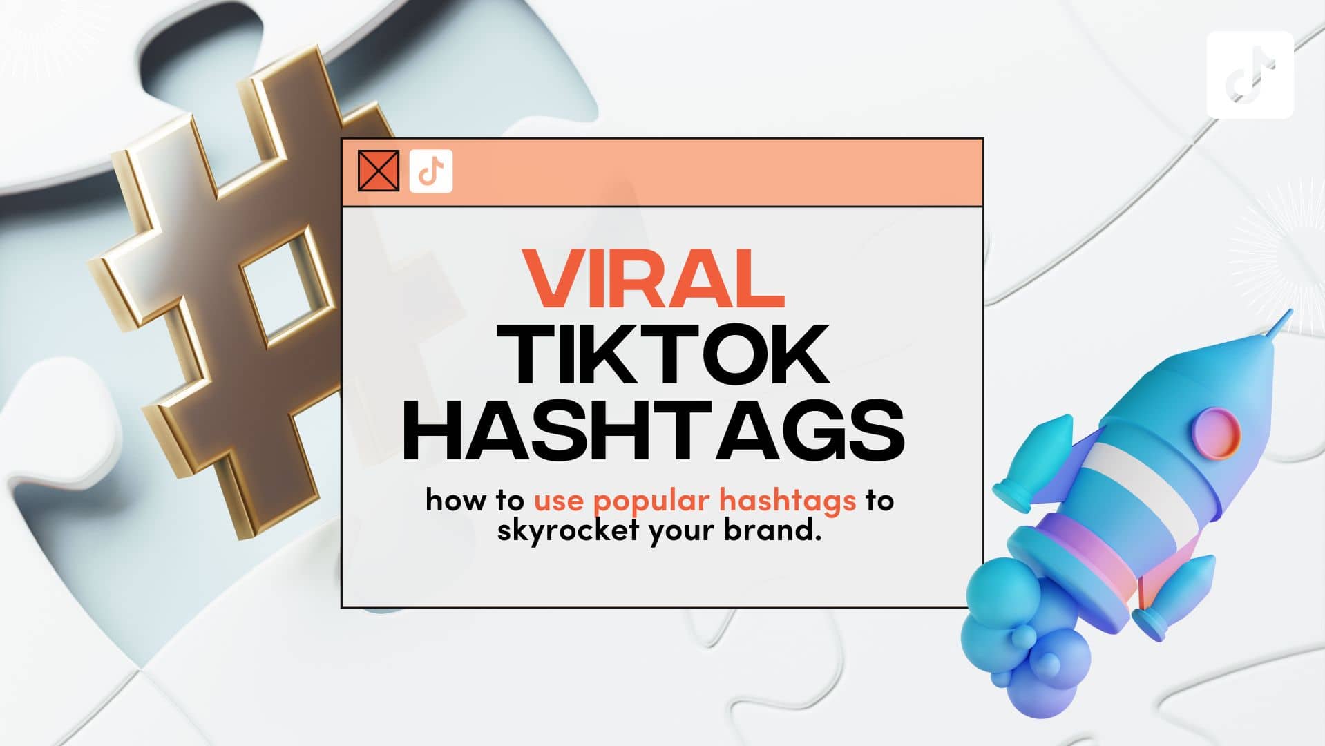 Fanbytes | Viral TikTok hashtags: how to use popular hashtags to skyrocket your brand