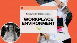 Fanbytes | Workplace Environment