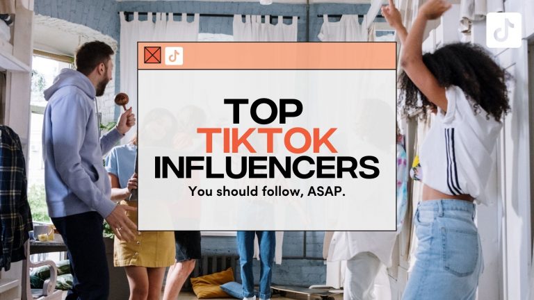 The Top TikTok Influencers You Should Follow, ASAP