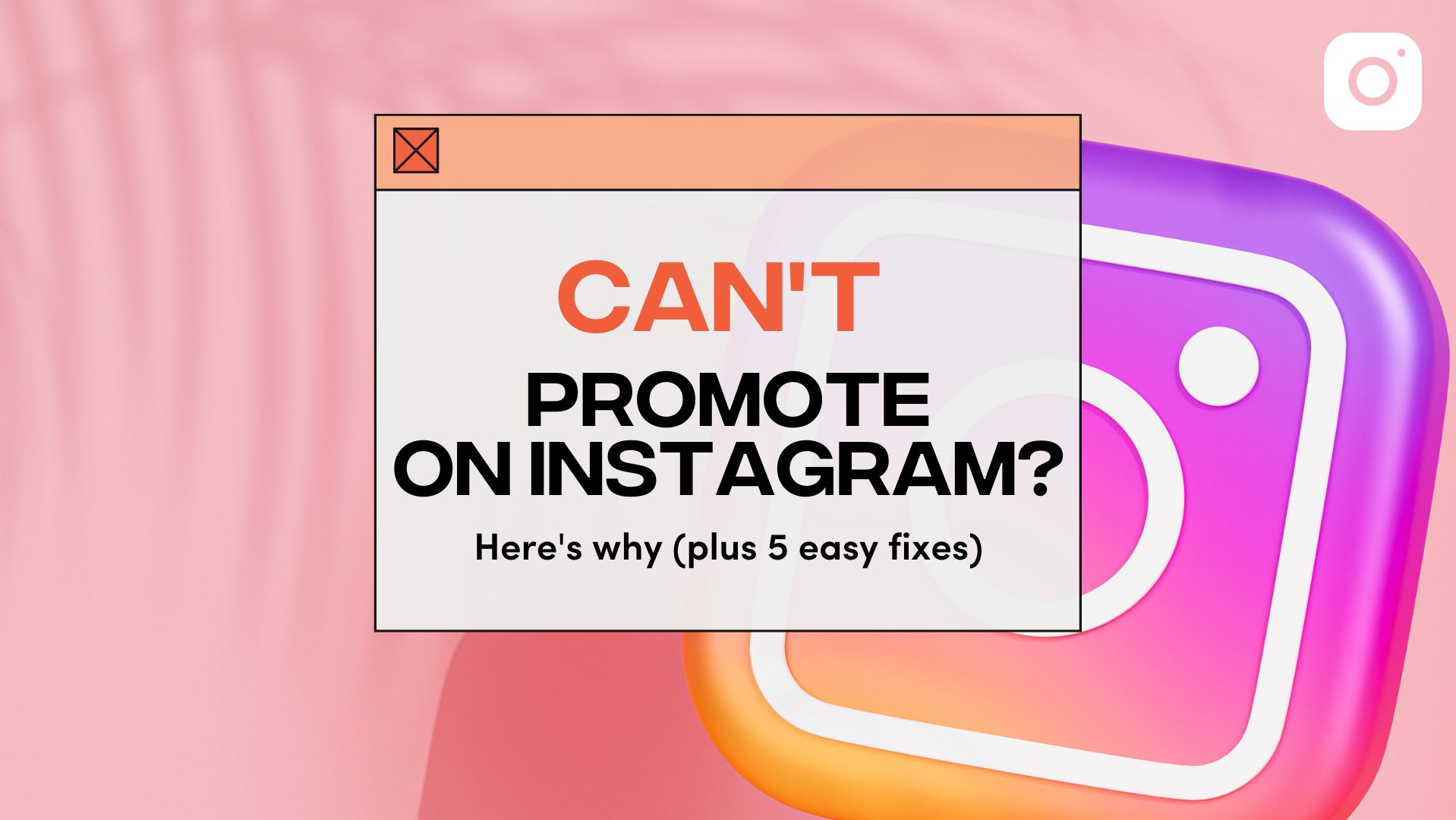 Can't Promote on Instagram? Here's Why (Plus 5 Easy Fixes)