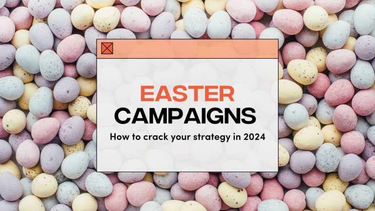 Easter Campaigns: How to Crack Your Strategy in 2024
